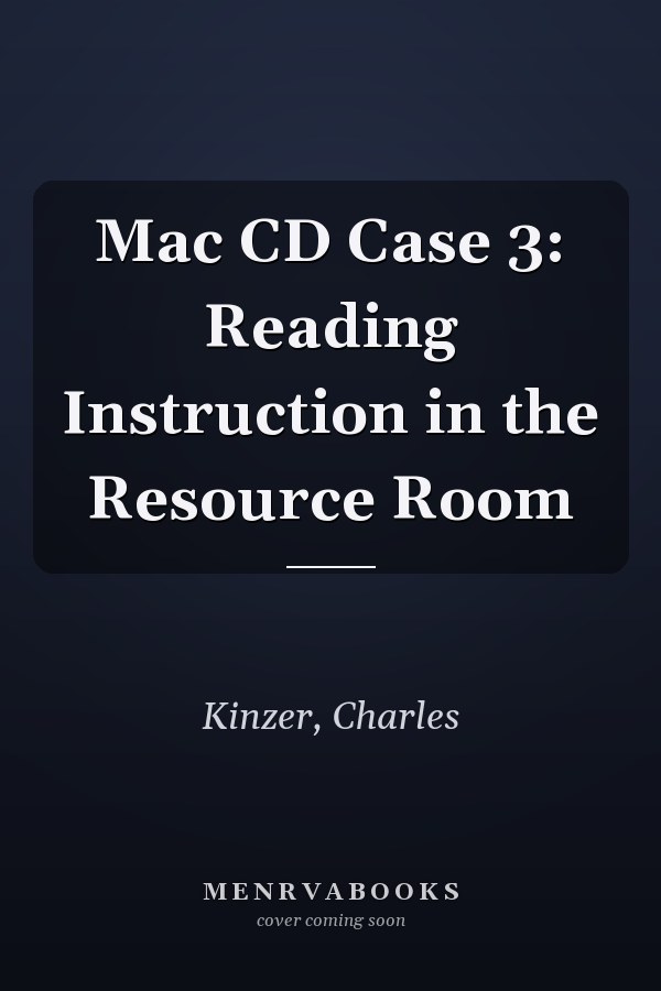 Mac CD Case 3: Reading Instruction in the Resource Room