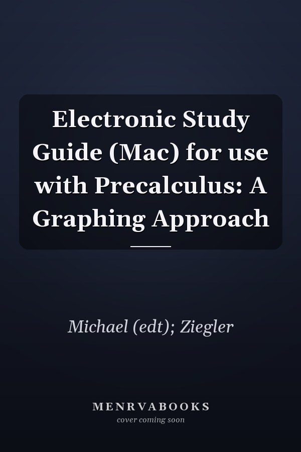 Electronic Study Guide (Mac) for use with Precalculus: A Graphing Approach