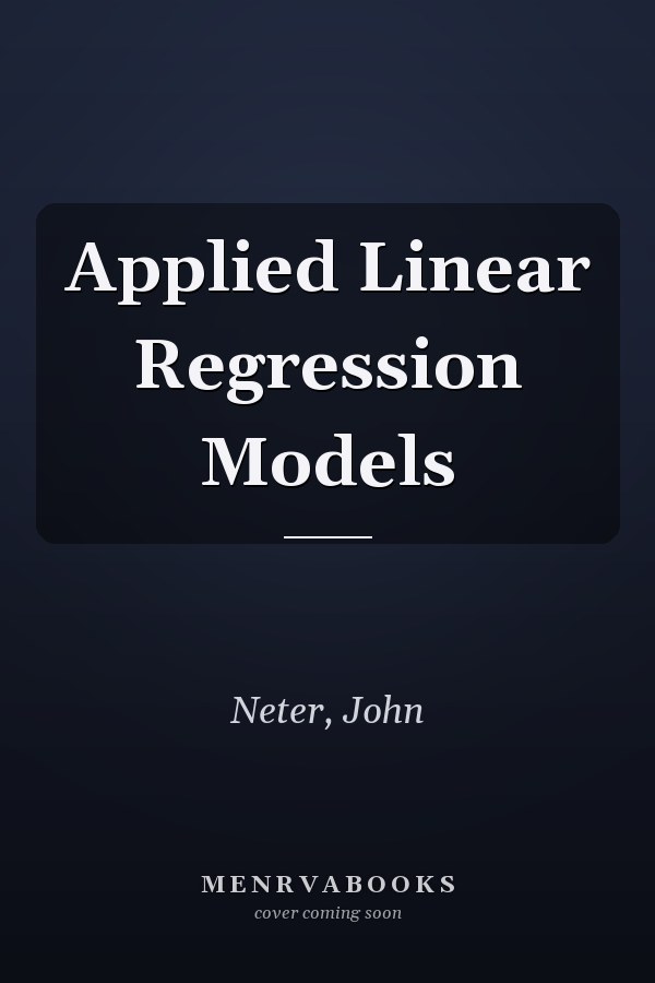Applied Linear Regression Models