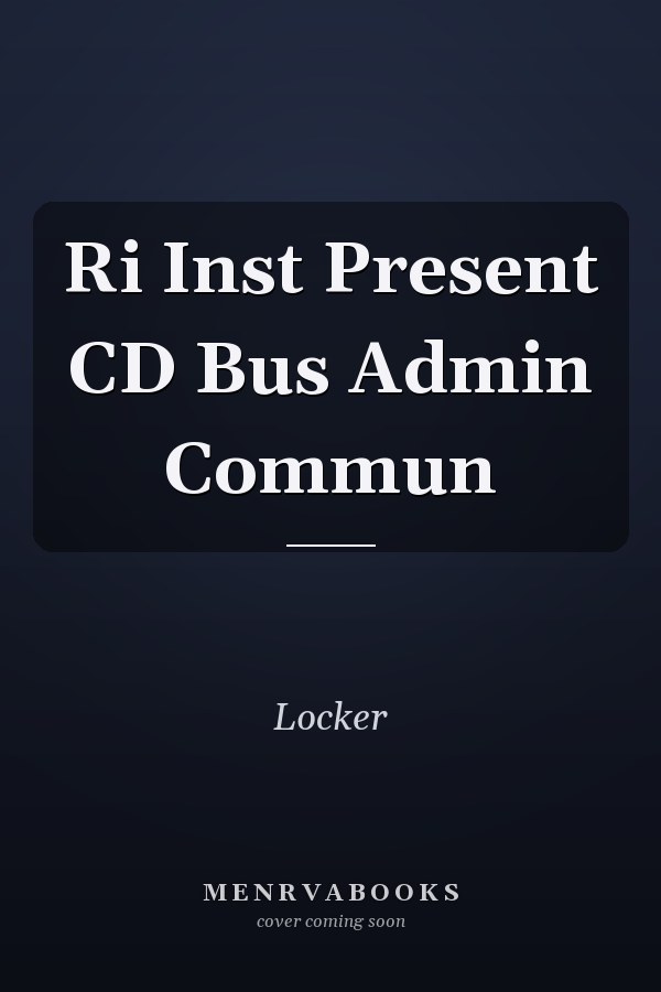 Ri Inst Present CD Bus Admin Commun