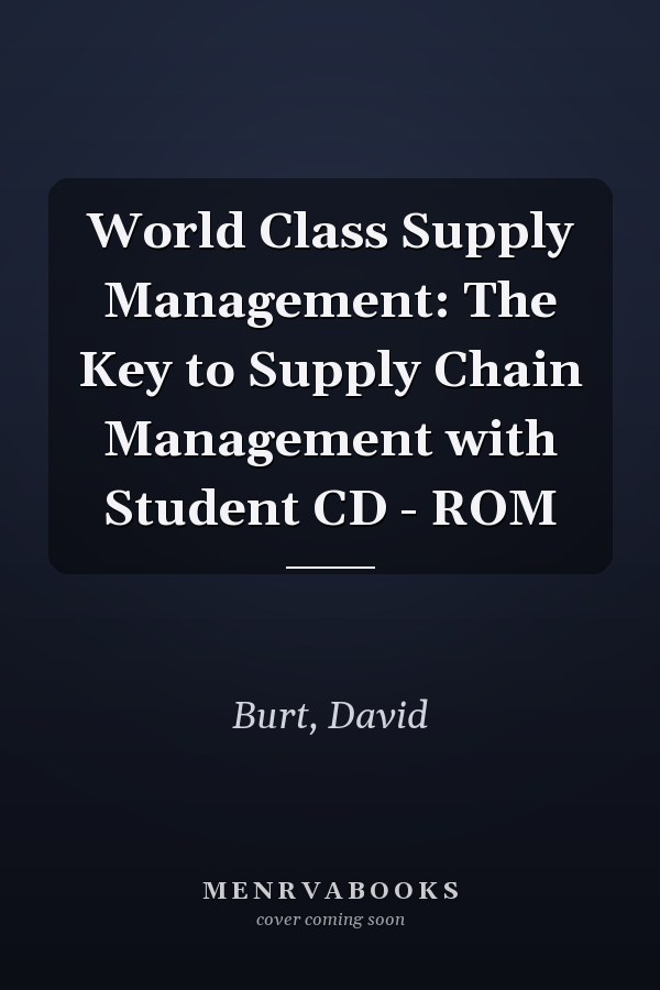 World Class Supply Management: The Key to Supply Chain Management with Student CD - ROM