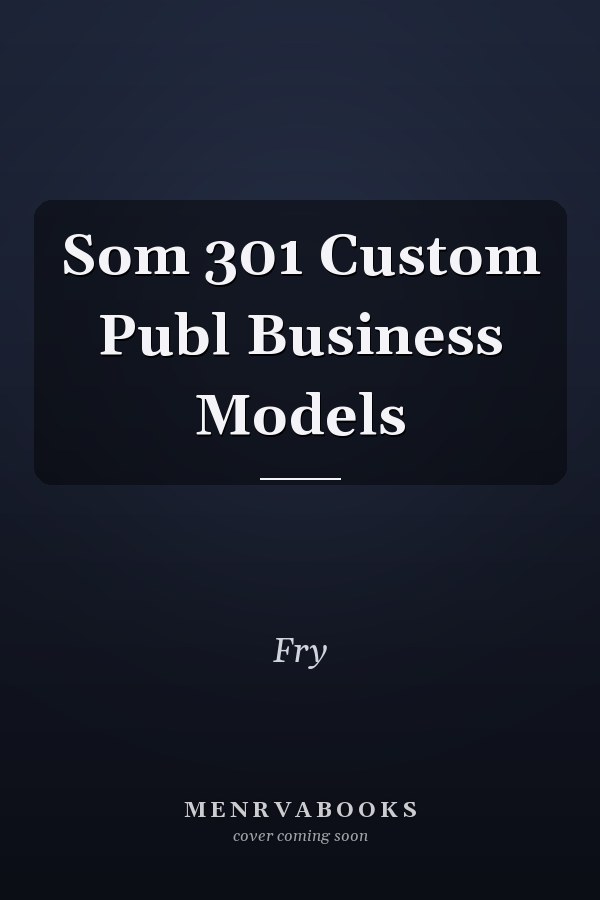 Som 301 Custom Publ Business Models