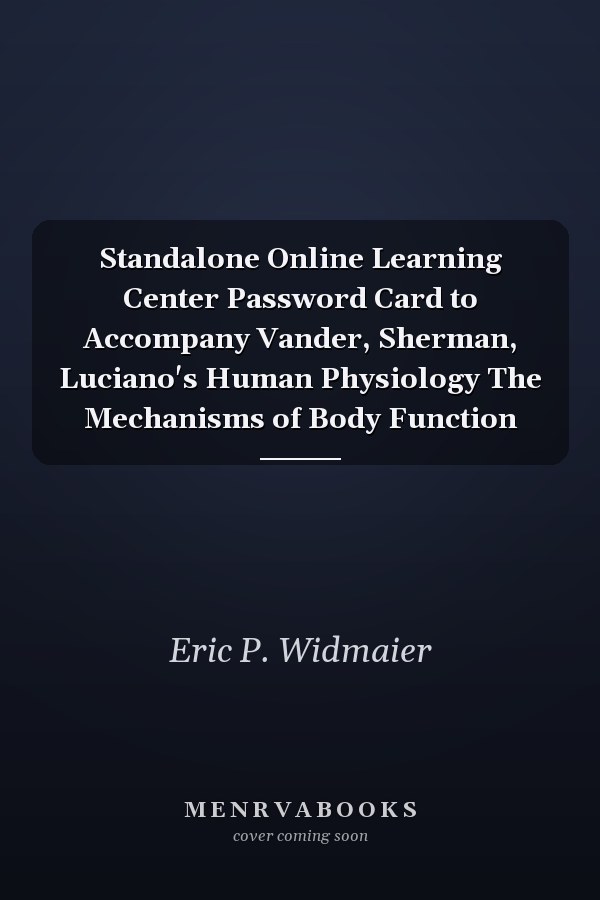 Standalone Online Learning Center Password Card to Accompany Vander, Sherman, Luciano's Human Physiology The Mechanisms of Body Function