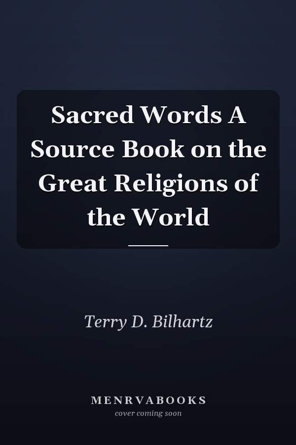 Sacred Words A Source Book on the Great Religions of the World