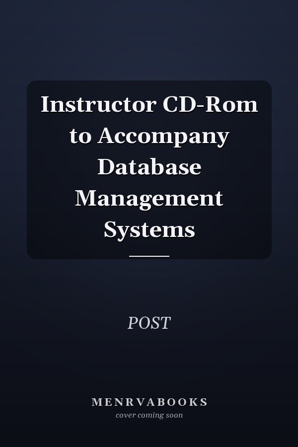 Instructor CD-Rom to Accompany Database Management Systems