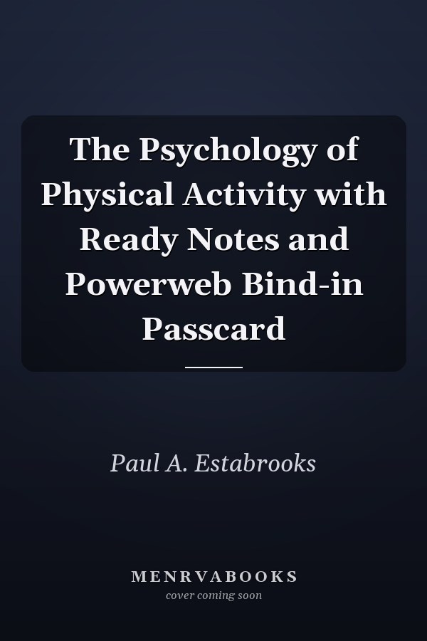The Psychology of Physical Activity with Ready Notes and Powerweb Bind-in Passcard