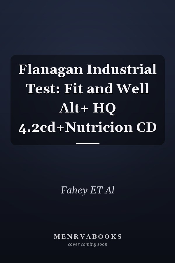 Flanagan Industrial Test: Fit and Well Alt+ HQ 4.2cd+Nutricion CD