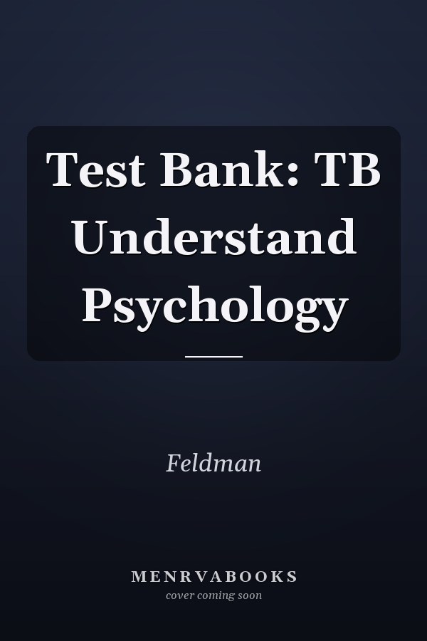 Test Bank: TB Understand Psychology