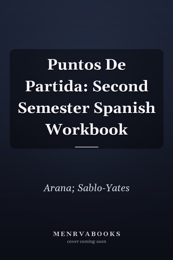 Puntos De Partida: Second Semester Spanish Workbook