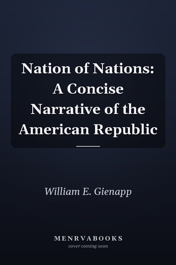 Nation of Nations: A Concise Narrative of the American Republic