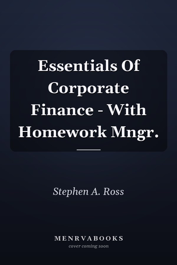 Essentials Of Corporate Finance - With Homework Mngr.