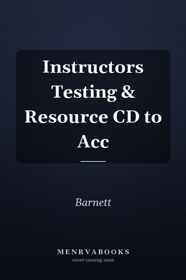 Instructors Testing & Resource CD to Acc