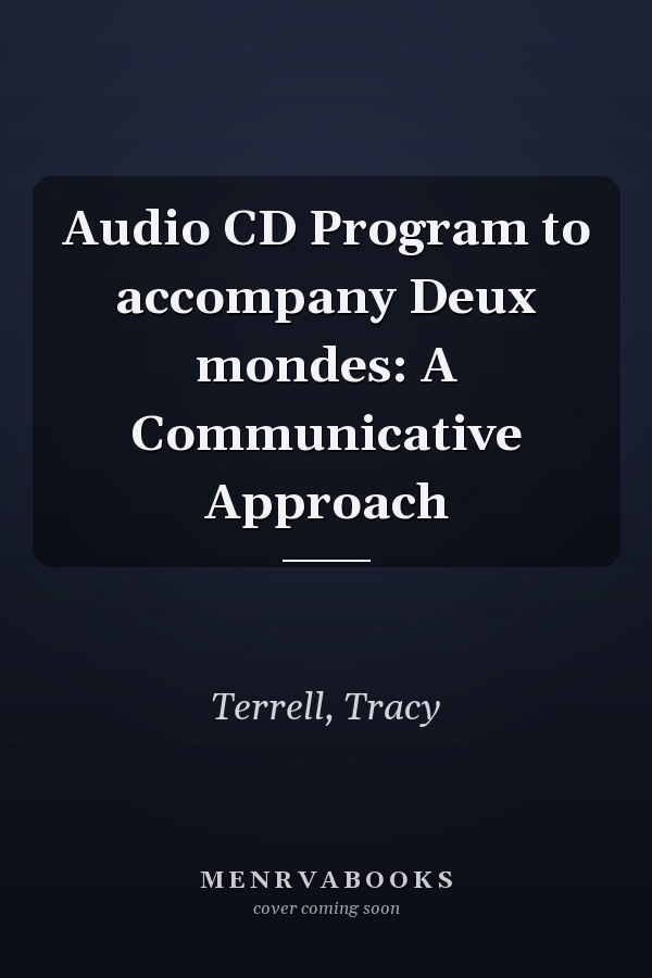 Audio CD Program to accompany Deux mondes: A Communicative Approach