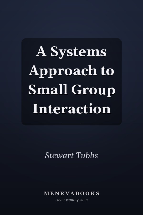 A Systems Approach to Small Group Interaction