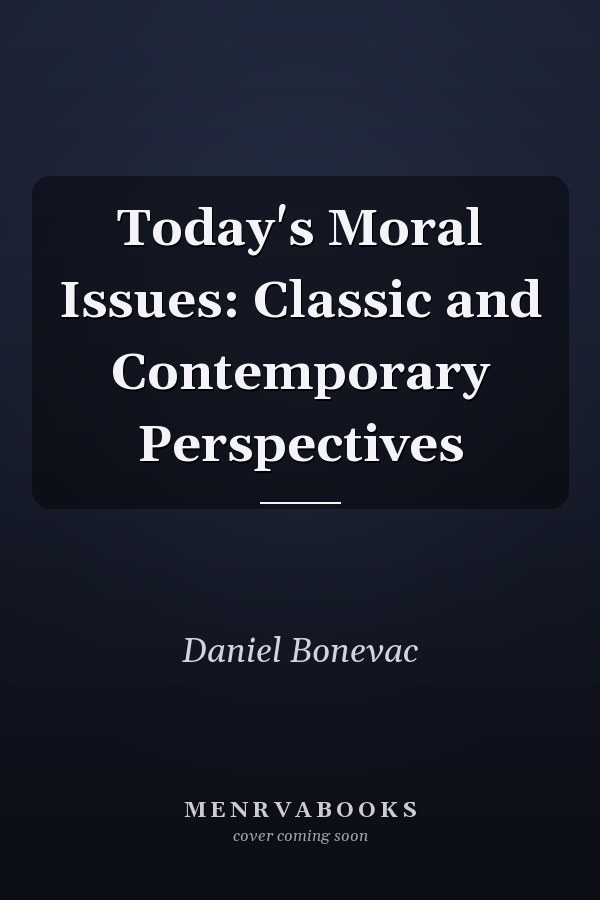 Today's Moral Issues: Classic and Contemporary Perspectives
