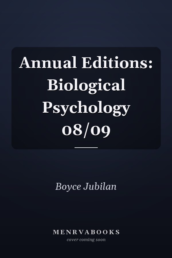 Annual Editions: Biological Psychology 08/09
