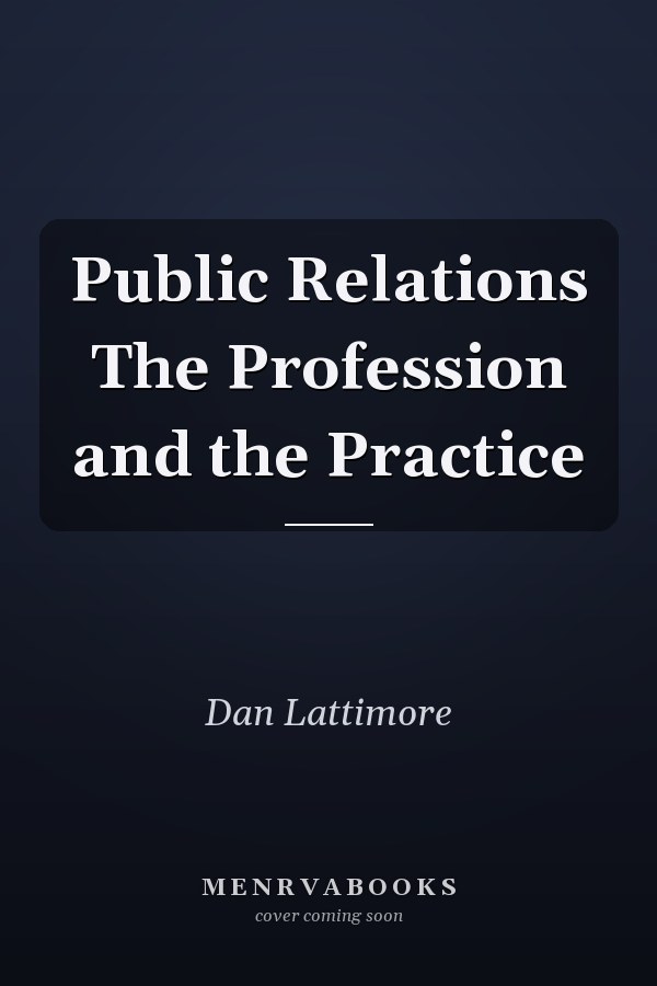 Public Relations The Profession and the Practice