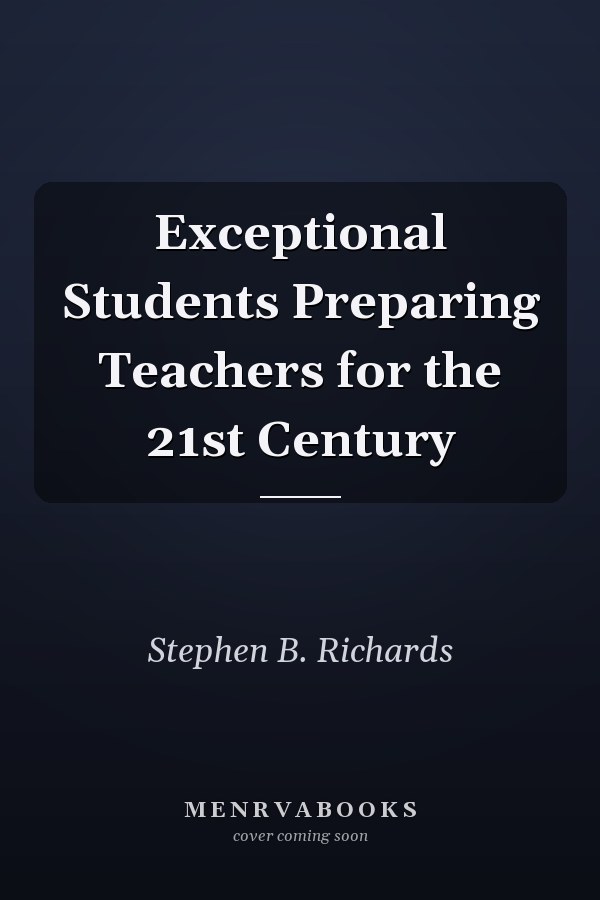 Exceptional Students Preparing Teachers for the 21st Century