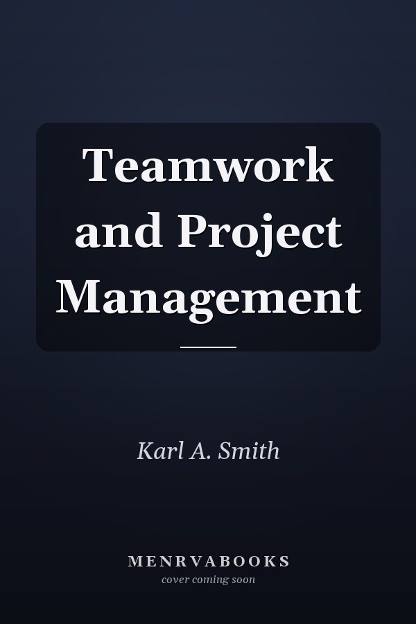 Teamwork and Project Management