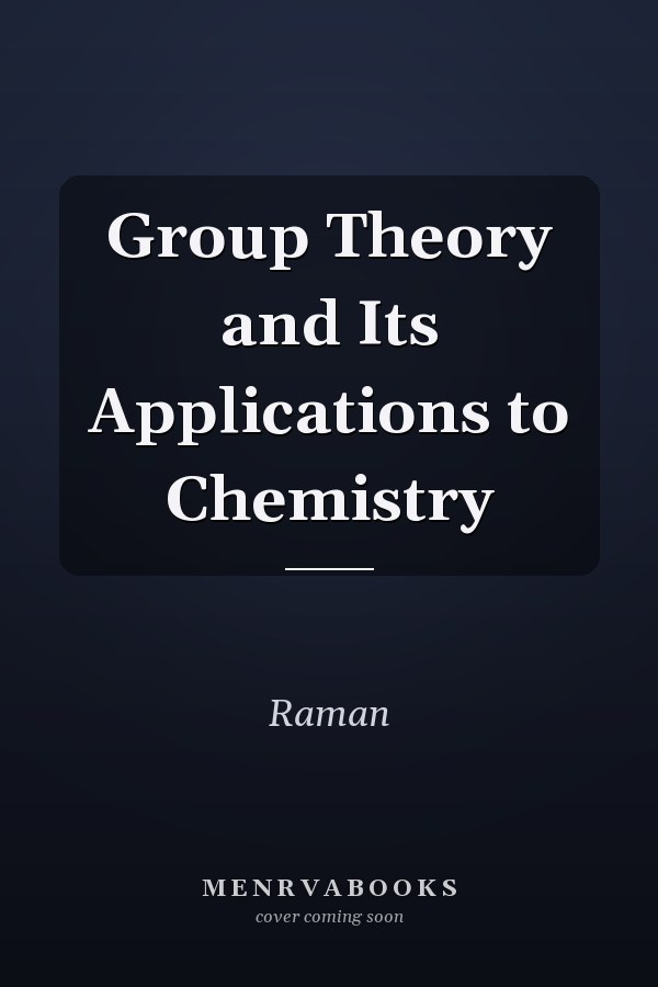 Group Theory and Its Applications to Chemistry