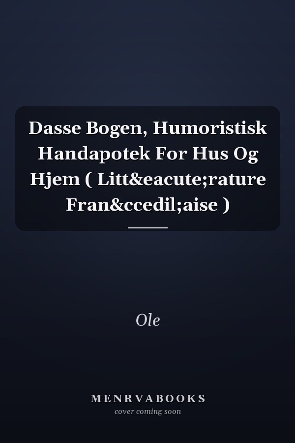 Dasse Bogen, Humoristisk Handapotek For Hus Og Hjem ( Litt&eacute;rature Fran&ccedil;aise )