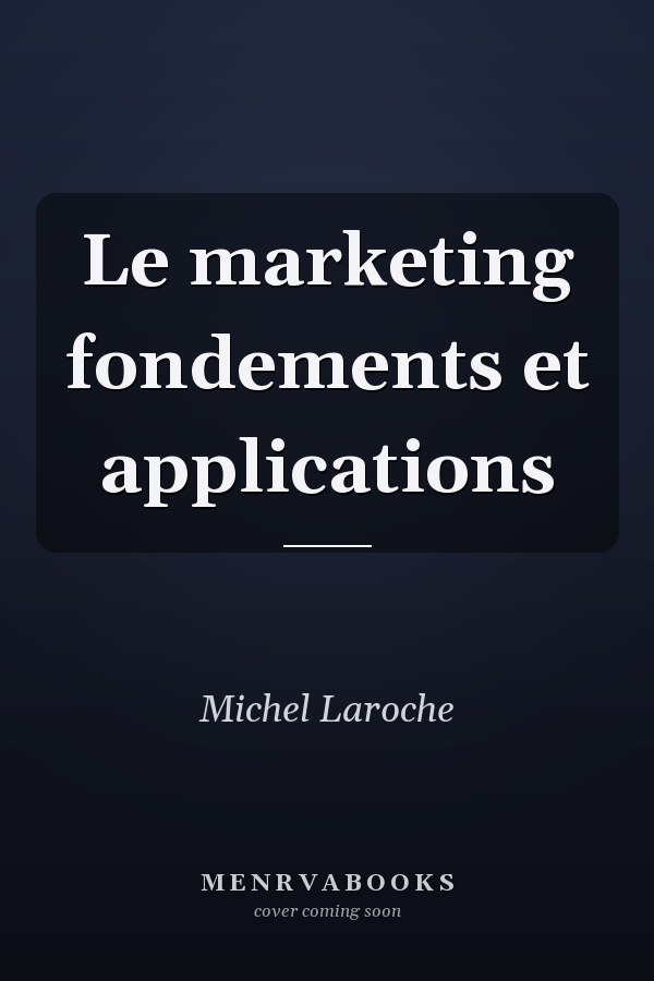 Le marketing fondements et applications