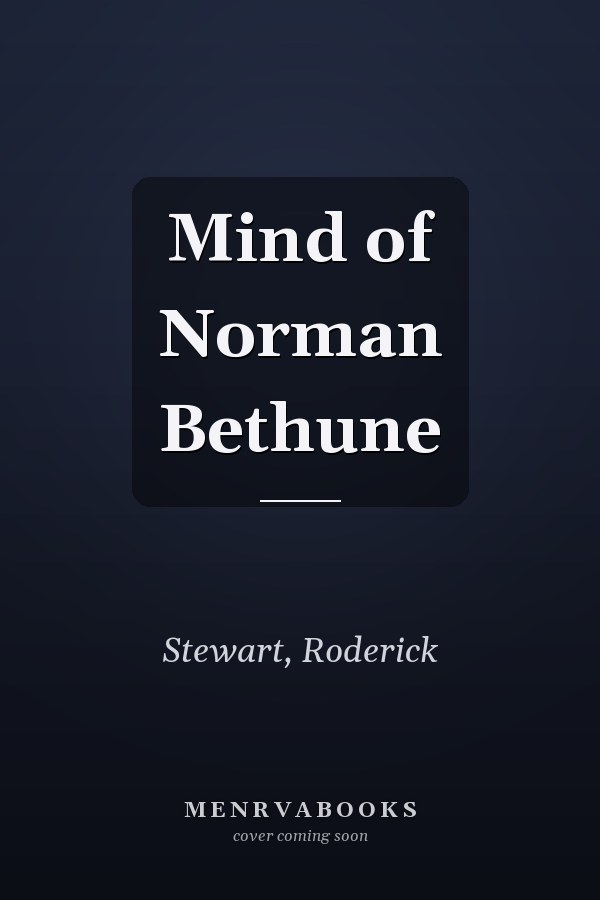 Mind of Norman Bethune