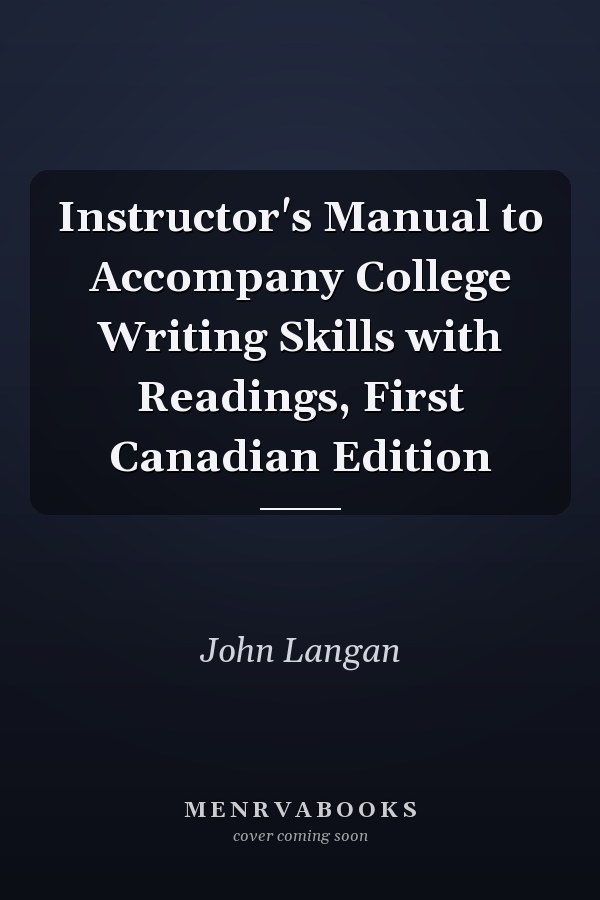 Instructor's Manual to Accompany College Writing Skills with Readings, First Canadian Edition