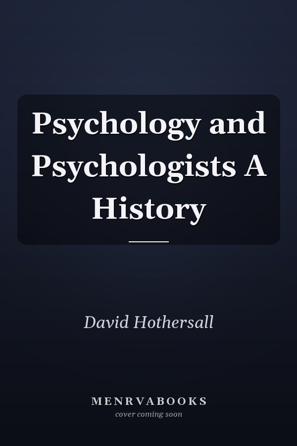 Psychology and Psychologists A History