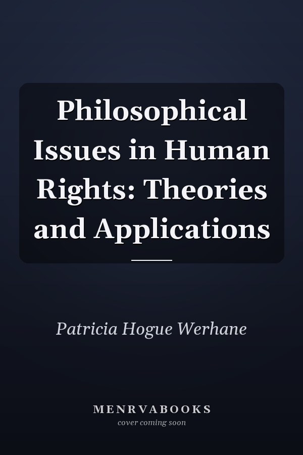 Philosophical Issues in Human Rights: Theories and Applications
