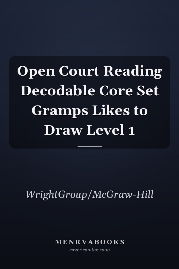 Open Court Reading Decodable Core Set Gramps Likes to Draw Level 1