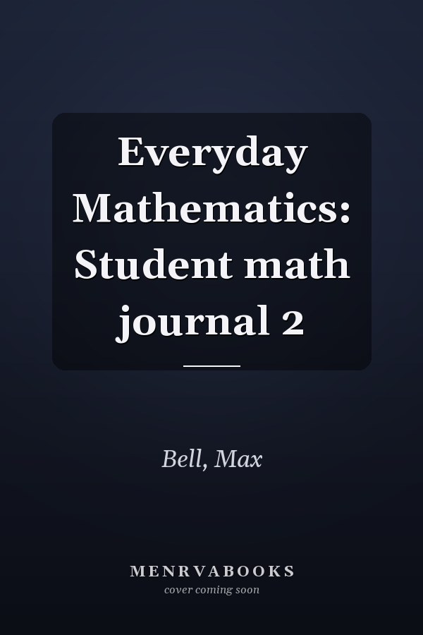 Everyday Mathematics: Student math journal 2