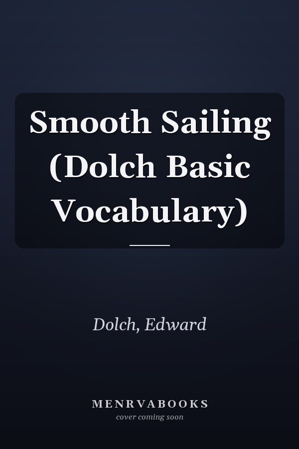Smooth Sailing (Dolch Basic Vocabulary)