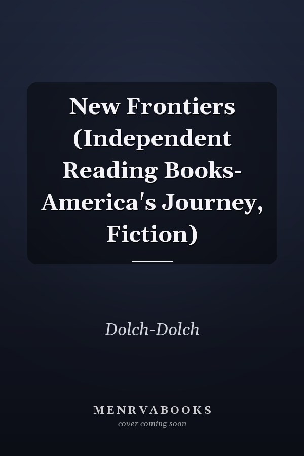 New Frontiers (Independent Reading Books- America's Journey, Fiction)