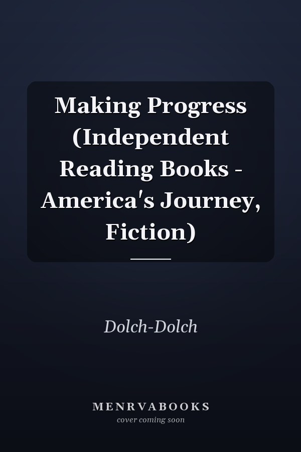 Making Progress (Independent Reading Books - America's Journey, Fiction)