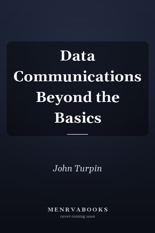 Data Communications Beyond the Basics