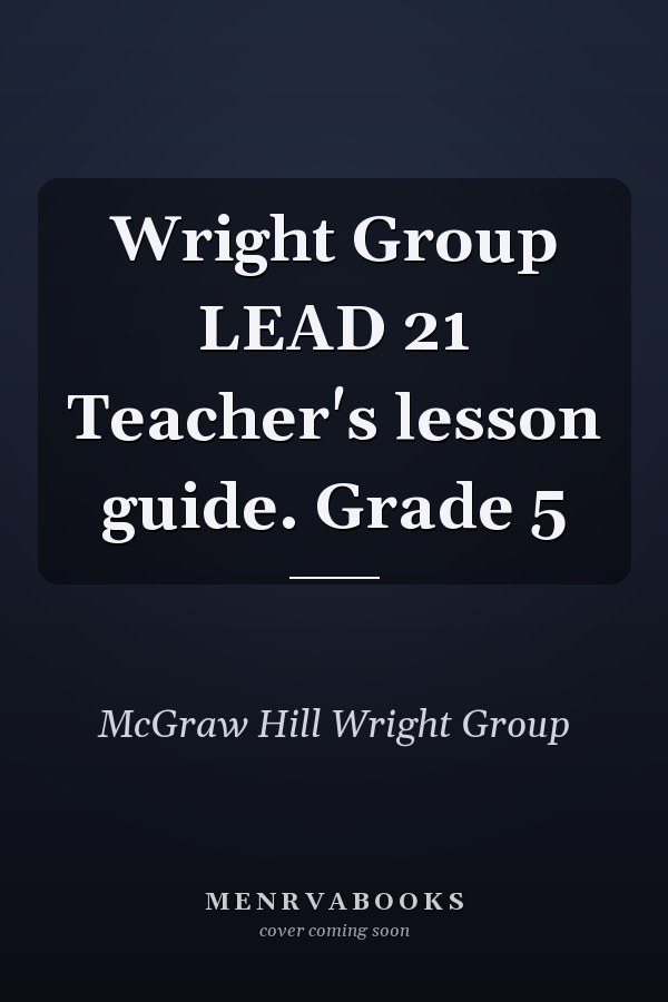 Wright Group LEAD 21 Teacher's lesson guide. Grade 5