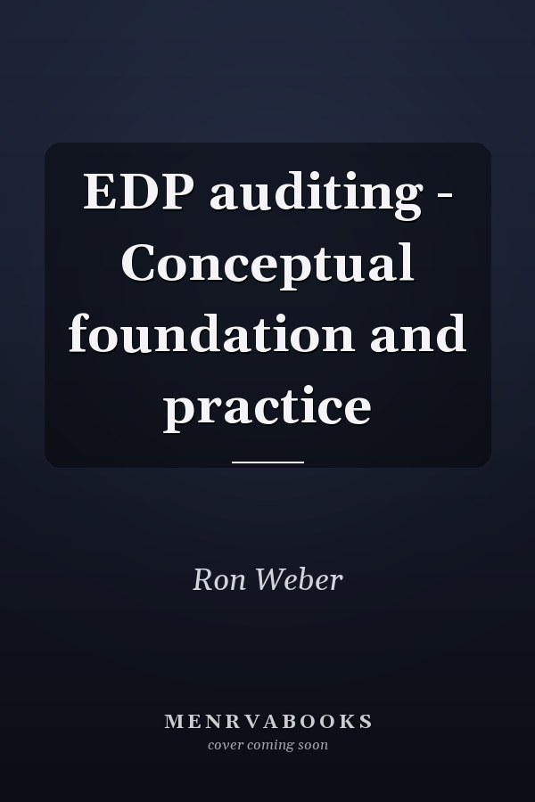 EDP auditing - Conceptual foundation and practice