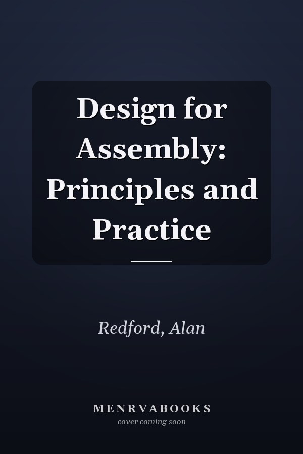 Design for Assembly: Principles and Practice