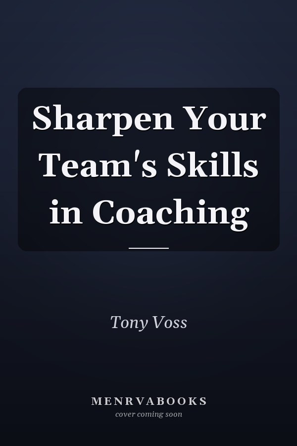 Sharpen Your Team's Skills in Coaching