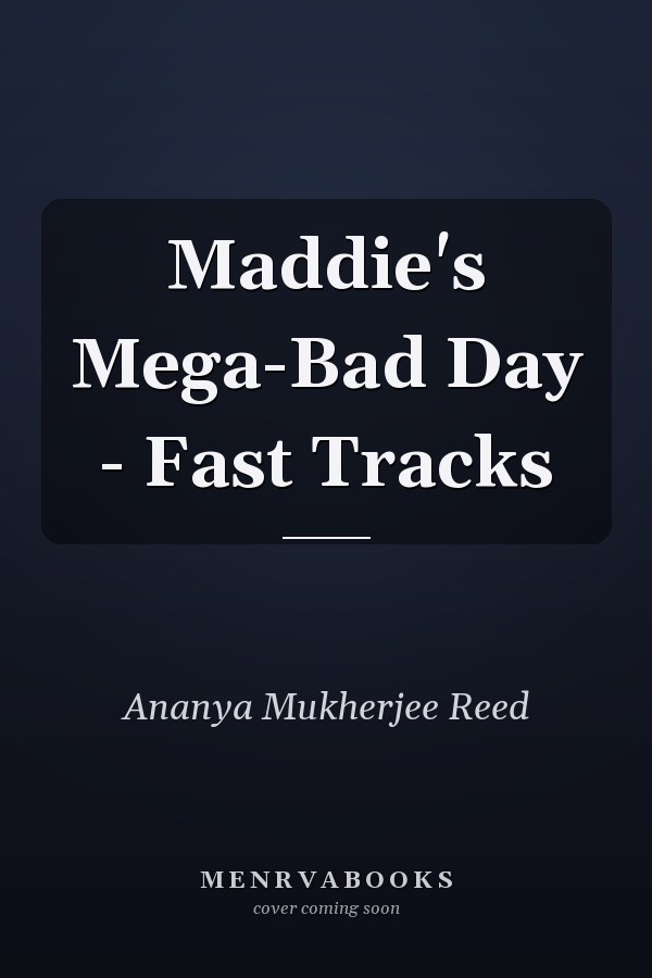 Maddie's Mega-Bad Day - Fast Tracks
