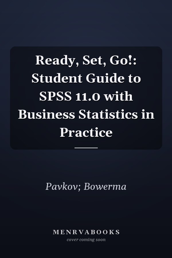 Ready, Set, Go!: Student Guide to SPSS 11.0 with Business Statistics in Practice
