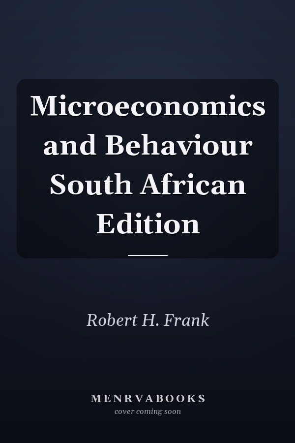 Microeconomics and Behaviour South African Edition