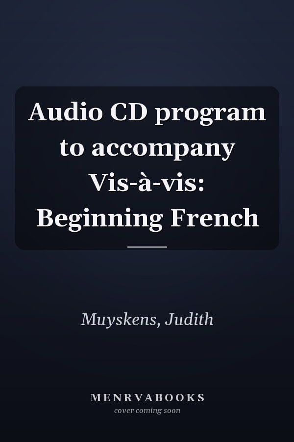 Audio CD program to accompany Vis-à-vis: Beginning French
