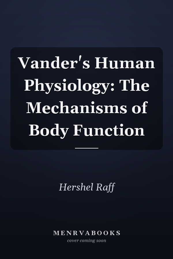 Vander's Human Physiology: The Mechanisms of Body Function