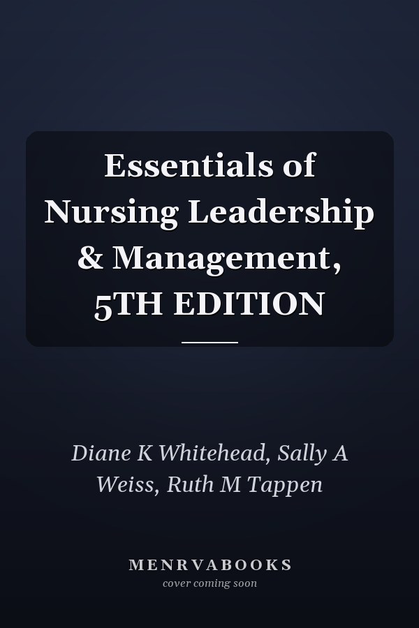 Essentials of Nursing Leadership & Management, 5TH EDITION