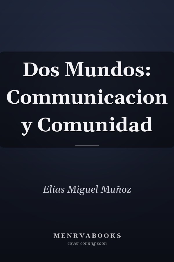 Dos Mundos: Communicacion y Comunidad