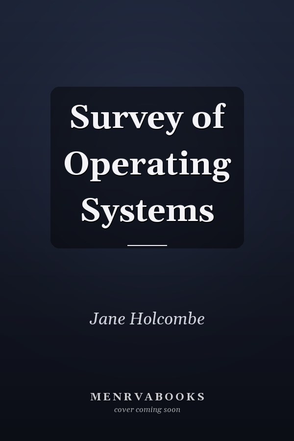 Survey of Operating Systems