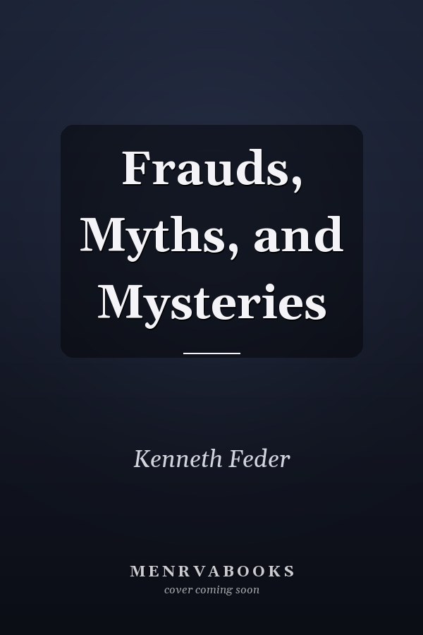 Frauds, Myths, and Mysteries