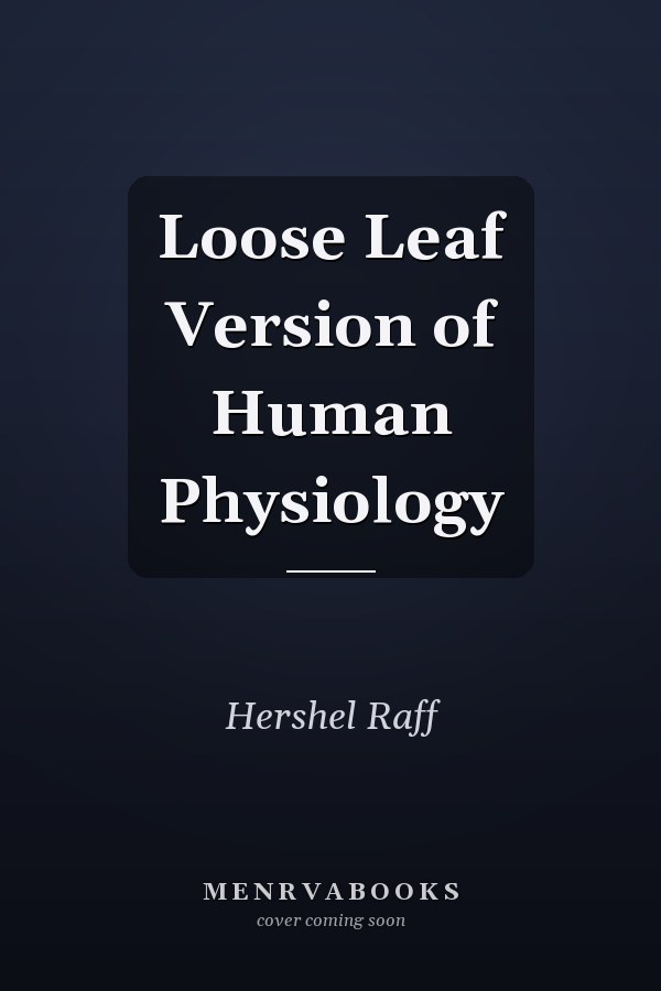 Loose Leaf Version of Human Physiology